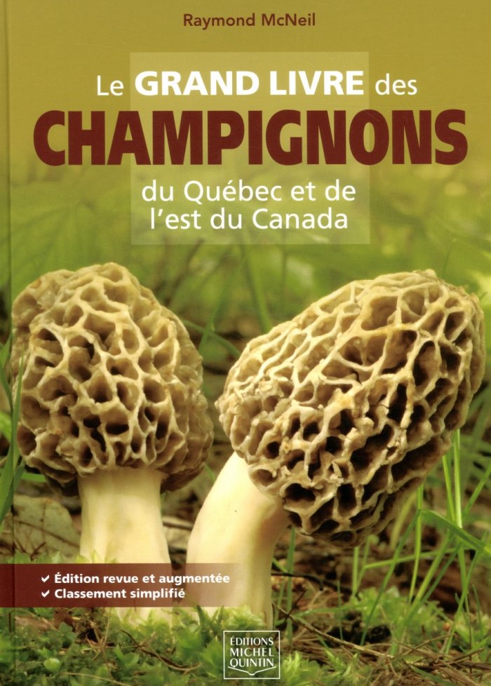 Le grand livre des champignons du Qu&eacute;bec et Est du Canada 2e &eacute;d.