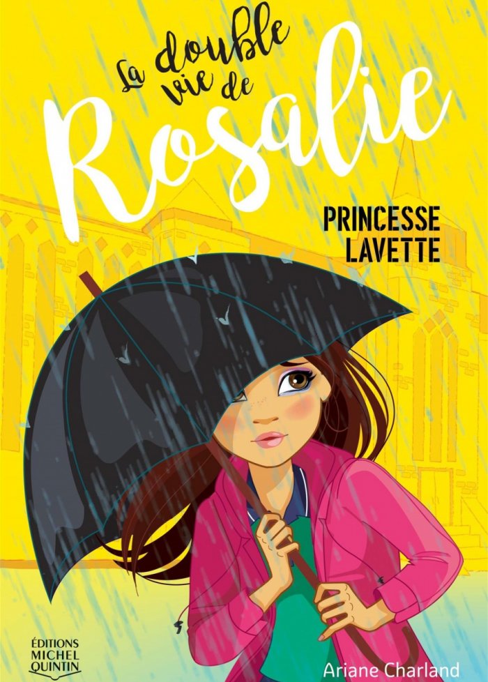 Double vie de Rosalie t.3 Princesse Lavette