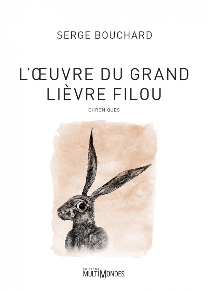 L'oeuvre du Grand Lièvre filou : chroniques