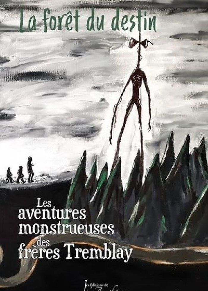 Aventures monstrueuses des frères Tremblay : la forêt du destin