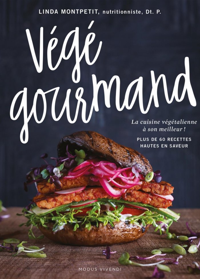 V&eacute;g&eacute; gourmand : la cuisine v&eacute;g&eacute;talienne &agrave; son meilleur!