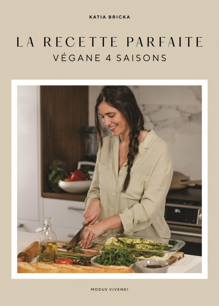 La recette parfaite : v&eacute;gane 4 saisons
