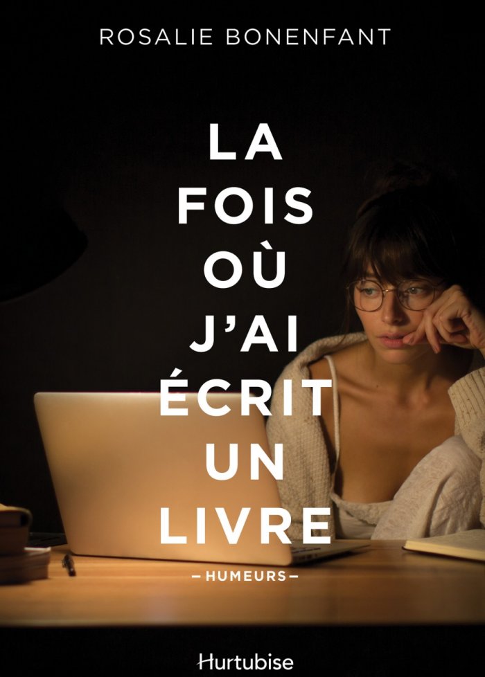 La fois o&ugrave; j'ai &eacute;crit un livre : humeurs