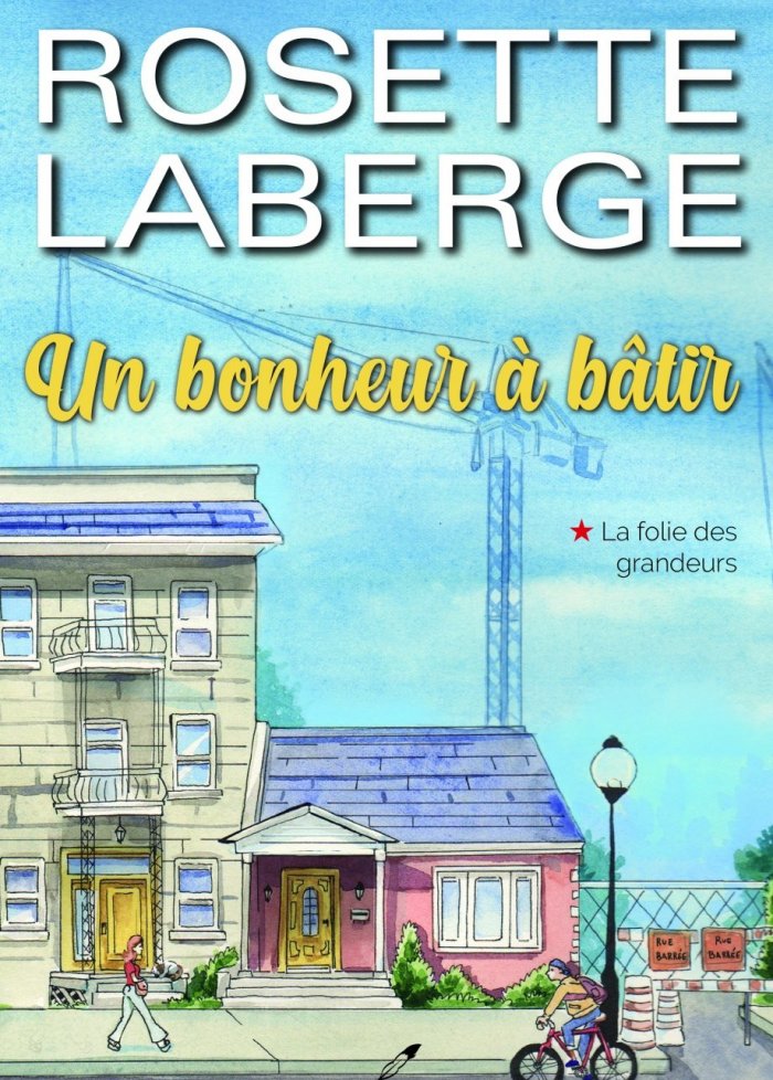 Un bonheur à bâtir t.1 La folie des grandeurs