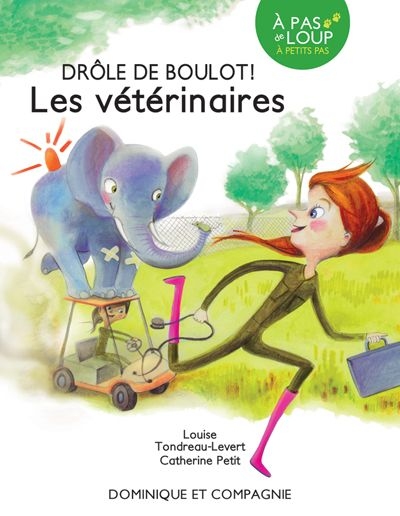 Dr&ocirc;le de boulot ! : les v&eacute;t&eacute;rinaires