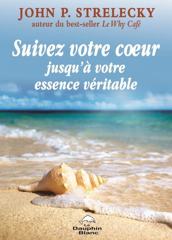 Suivez votre coeur jusqu'à votre essence véritable