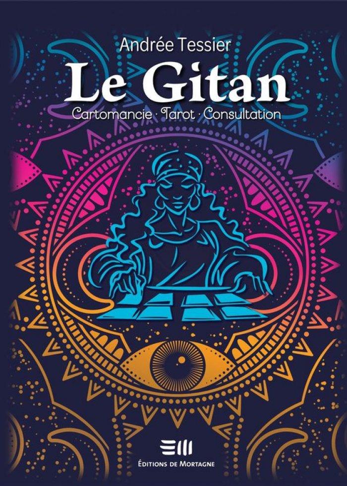 Le gitan : cartomancie, tarot, consultation 3e &eacute;d.