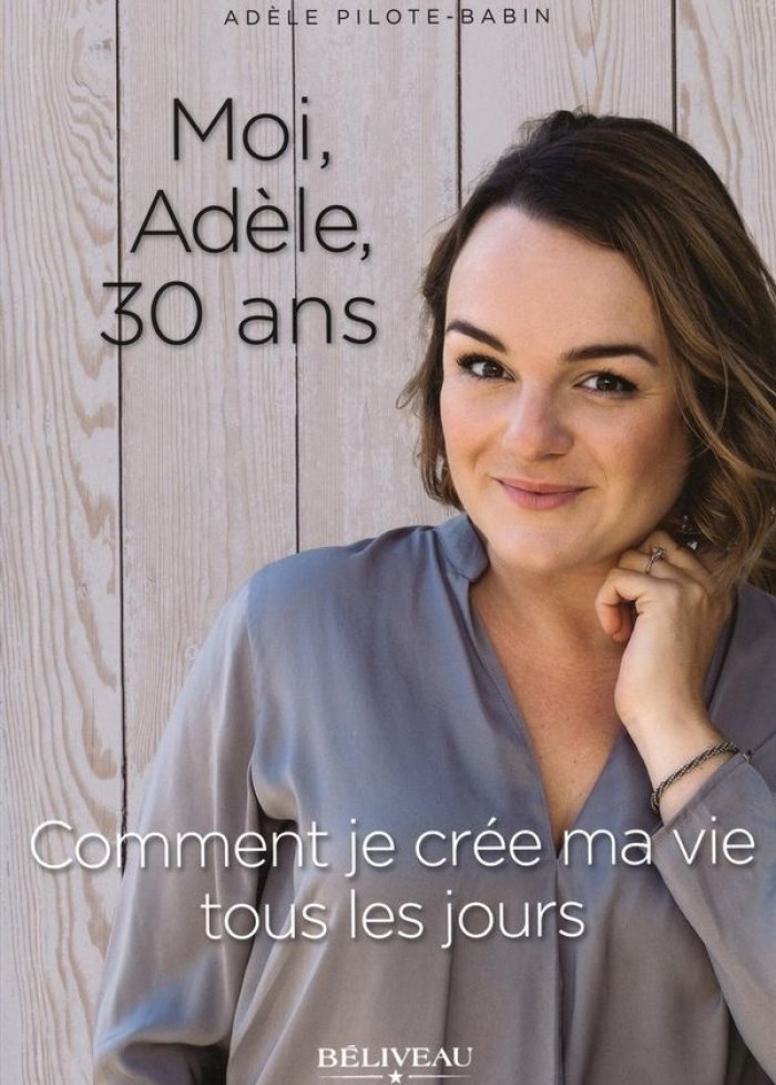 Moi, Adèle, 30 ans : comment je crée ma vie tous les jours