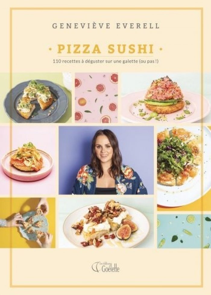 Pizza sushi : 100 recettes &agrave; d&eacute;guster sur une galette (ou pas!)