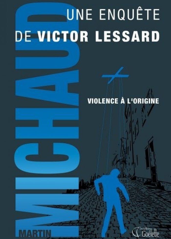 Victor Lessard t.4 Violence à l'origine n. éd.