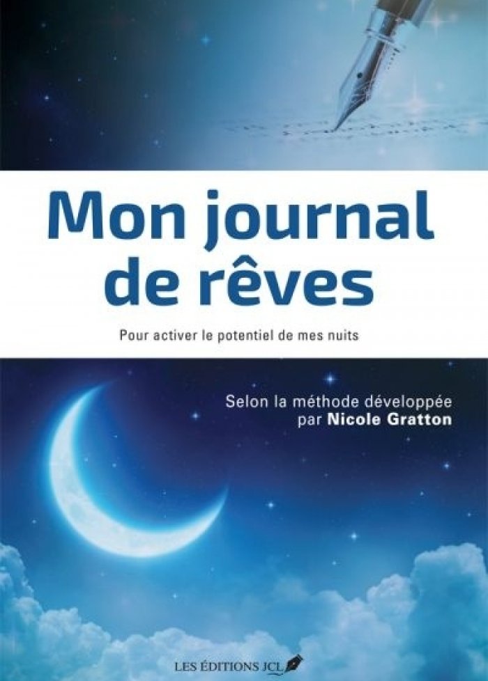 Mon journal de r&ecirc;ves : pour activer le potentiel de mes nuits