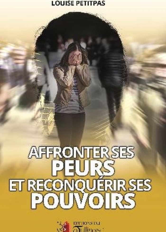 Affronter ses peurs et reconqu&eacute;rir ses pouvoirs