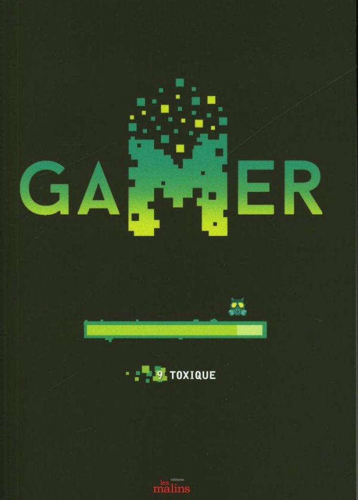 Gamer t.9 Toxique