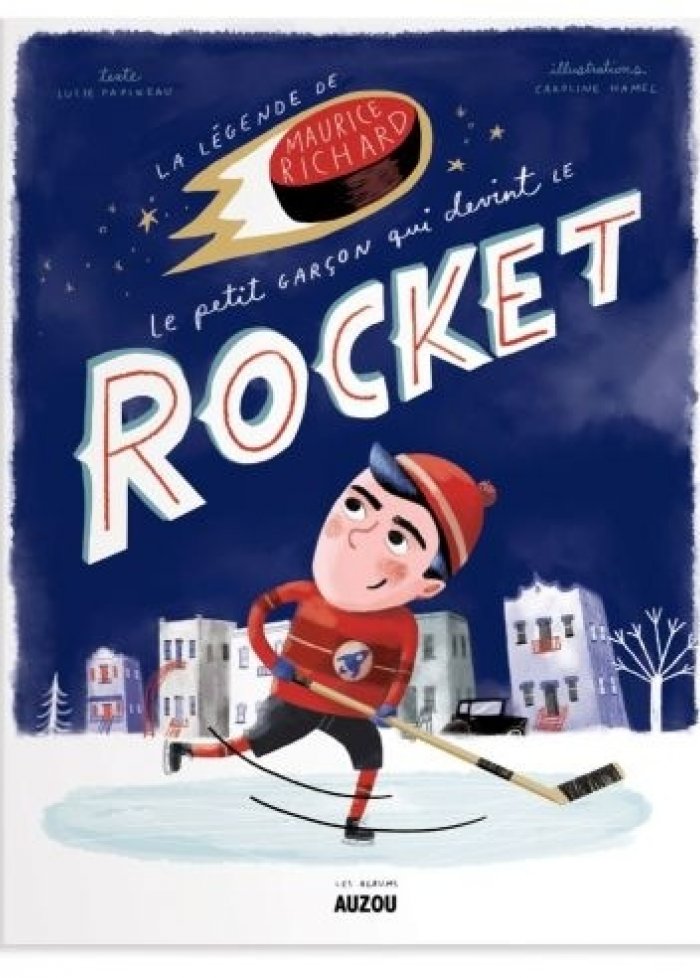 Légende de Maurice Richard : le petit garçon qui devint le Rocket