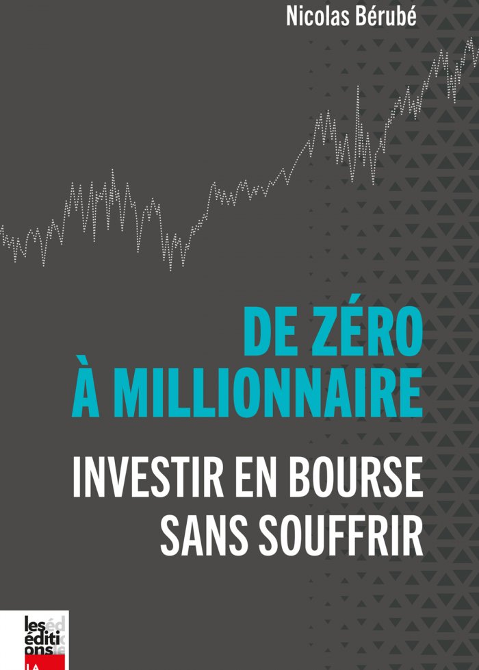 De z&eacute;ro &agrave; millionnaire : investir en bourse sans souffrir