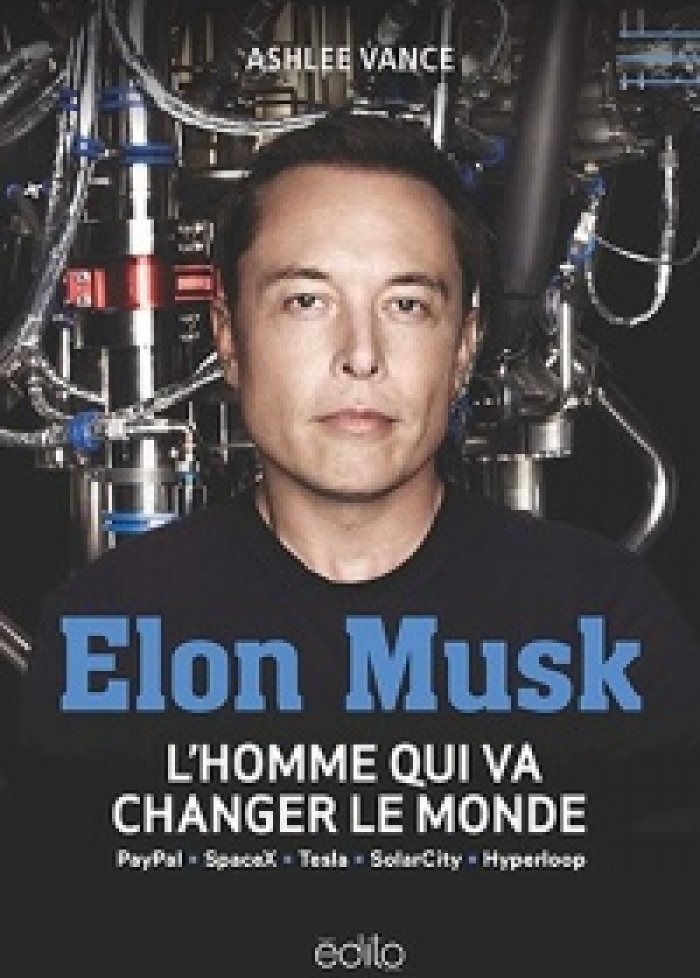 Elon Musk : l'homme qui va changer le monde