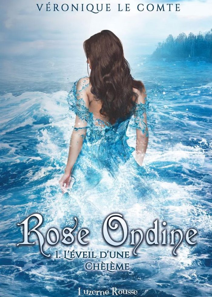 Rose Ondine t.1 L'&eacute;veil d'une Ch&egrave;l&egrave;me
