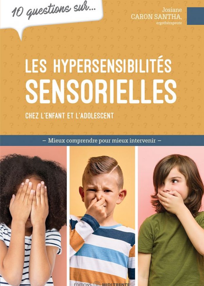 10 questions sur... les hypersensibilit&eacute;s sensorielles