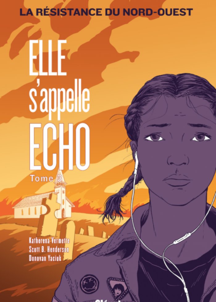 Elle s'appelle &Eacute;cho t.3 La r&eacute;sistance du Nord-Ouest