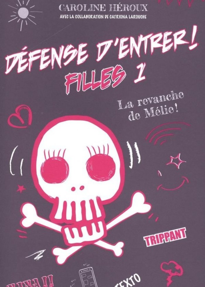 Défense d'entrer! Filles t.1 La revanche de Mélie!