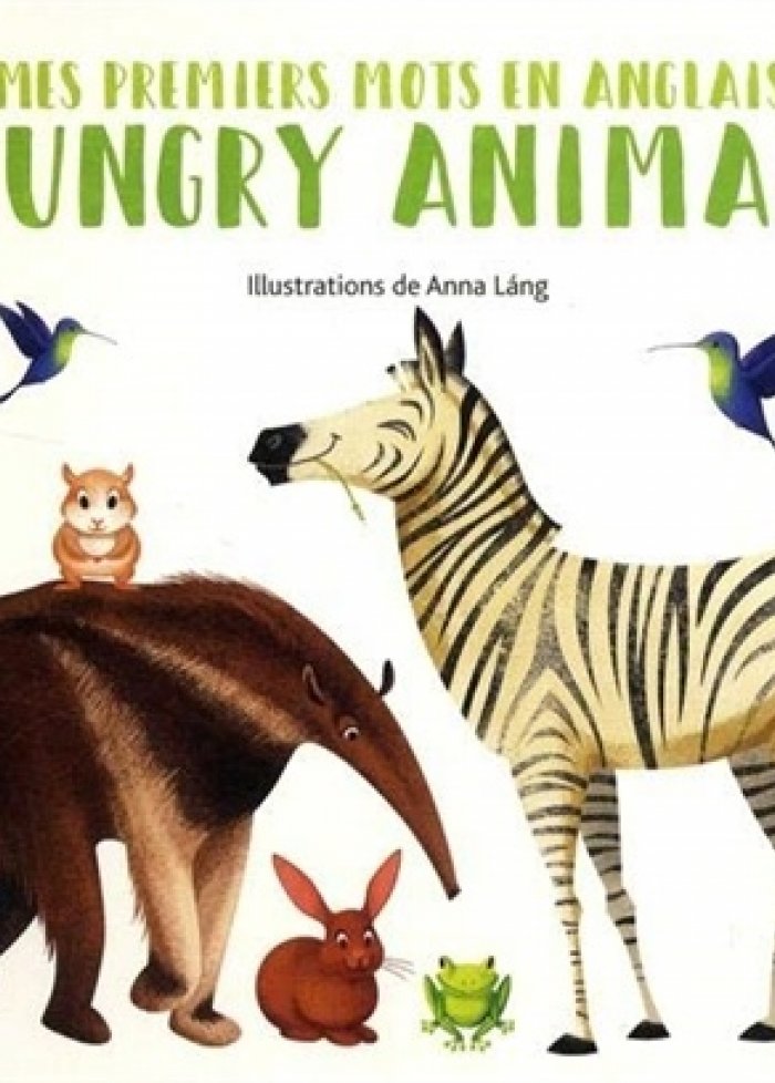 Hungry animals : mes premiers mots en anglais