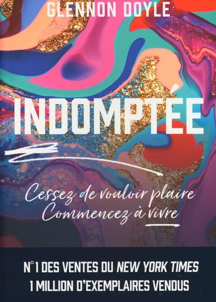 Indompt&eacute;e : cessez de vouloir plaire, commencez &agrave; vivre