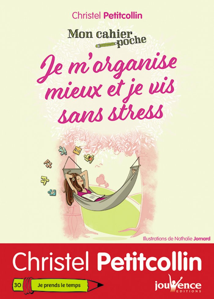 Je m'organise mieux et je vis sans stress