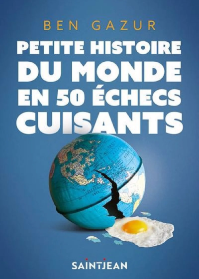 Petite histoire du monde en 50 &eacute;checs cuisants