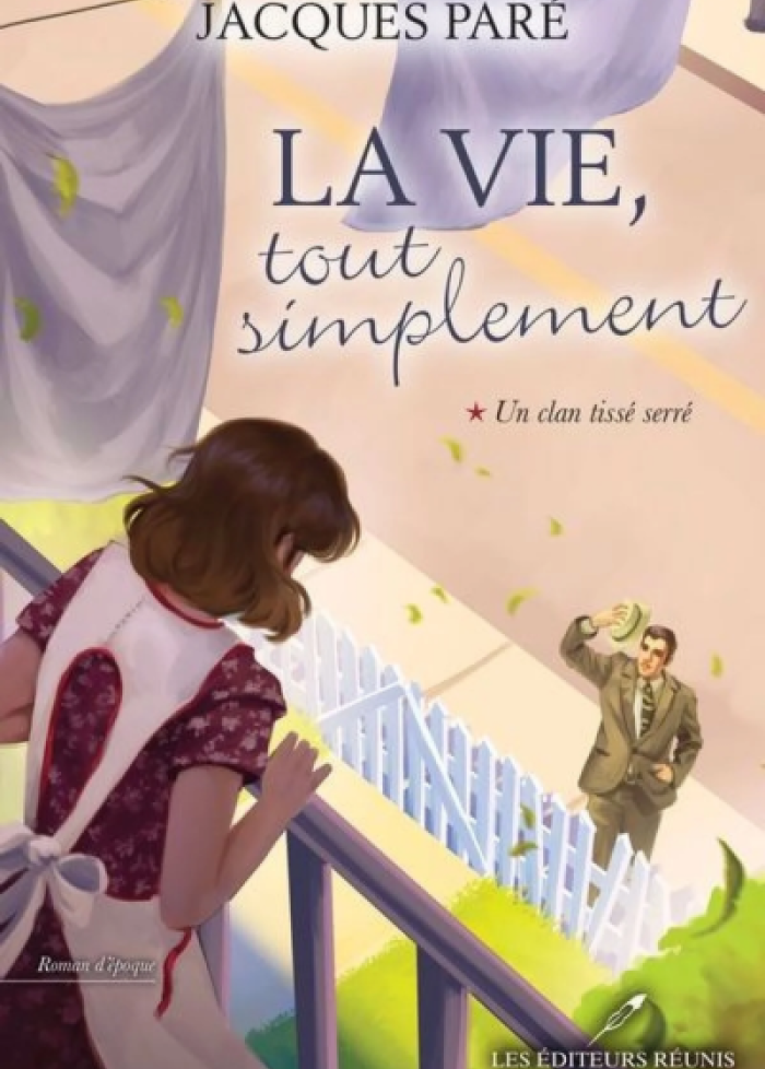 La vie, tout simplement t.1 Un clan tiss&eacute; serr&eacute;