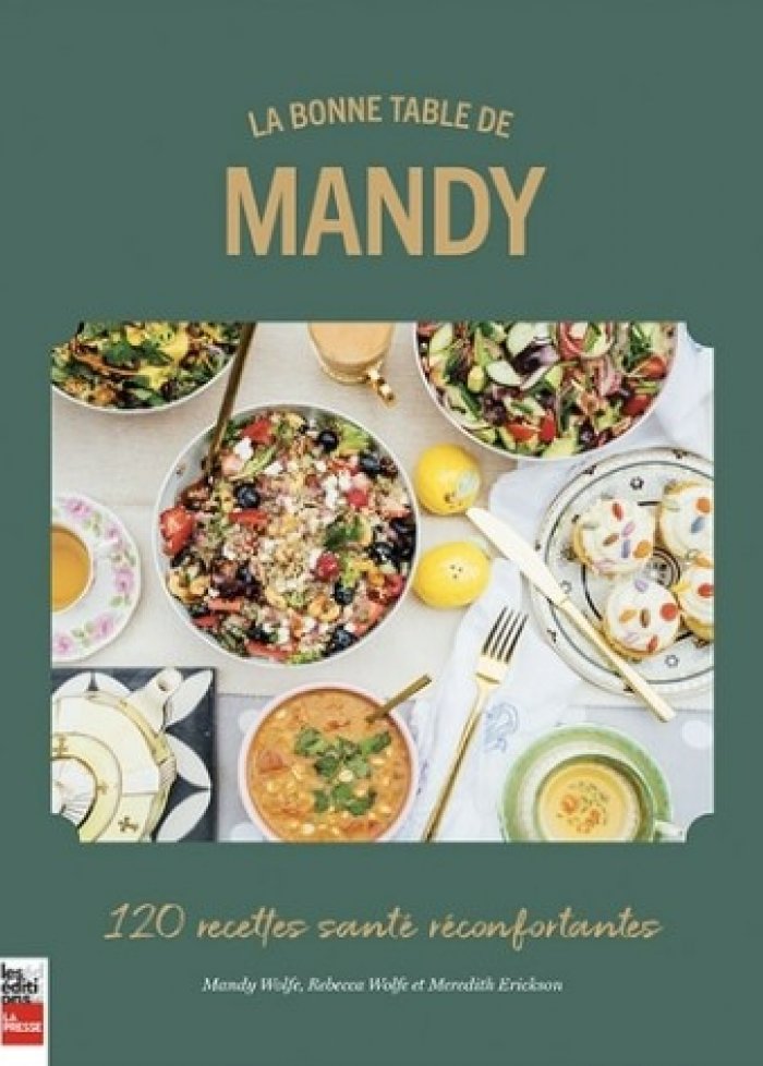 La bonne table de Mandy : 120 recettes sant&eacute; r&eacute;confortantes