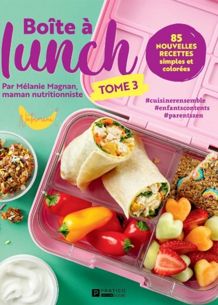 Boîte à lunch t.3: 85 nouvelles recettes simples et colorée