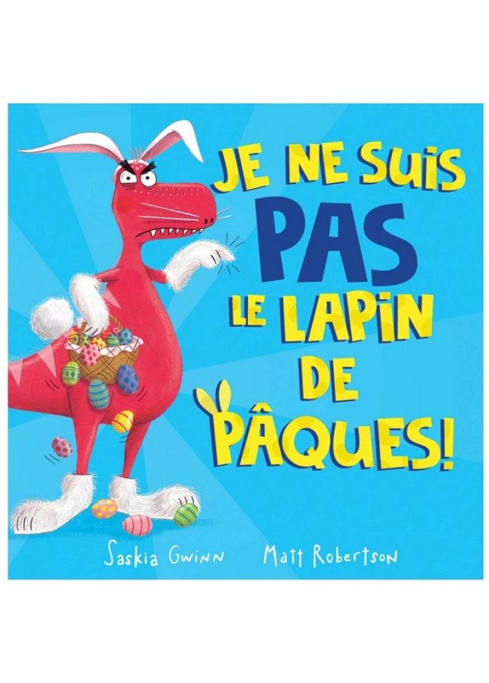 Je ne suis PAS le lapin de Pâques!