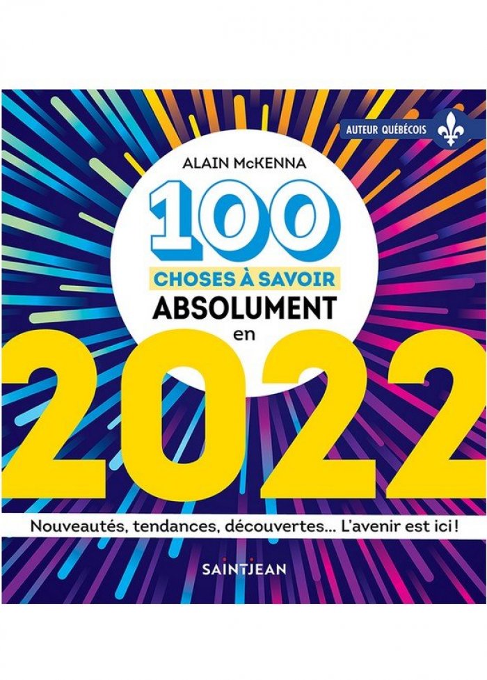 100 choses à savoir absolument en 2022