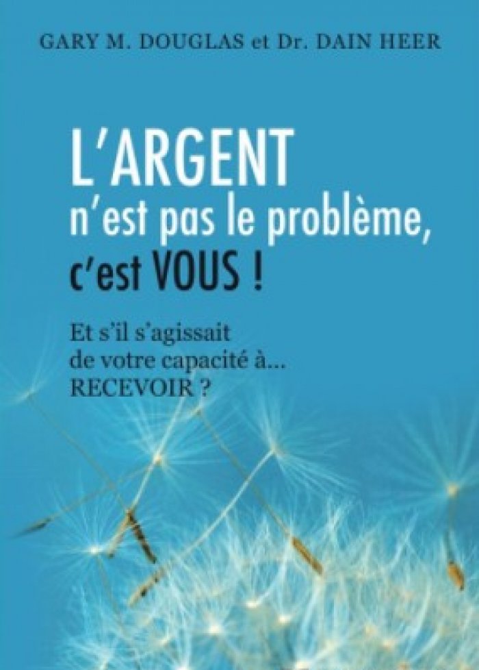 L'argent n'est pas le problème, c'est vous !