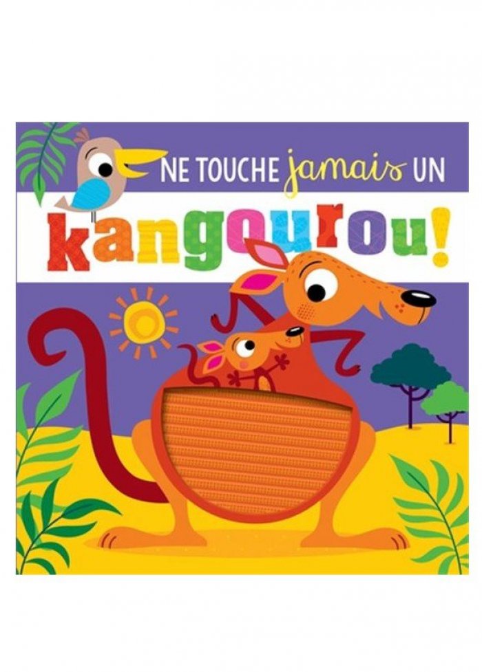 Ne touche jamais &agrave; un kangourou!