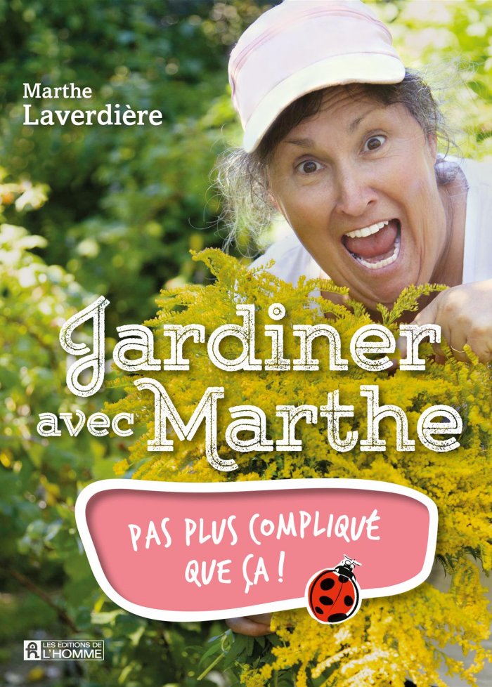 Jardiner avec Marthe t.1 Pas plus compliqu&eacute; que &ccedil;a !