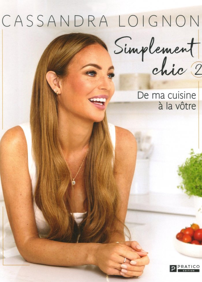 Simplement chic t.2 De ma cuisine &agrave; la v&ocirc;tre
