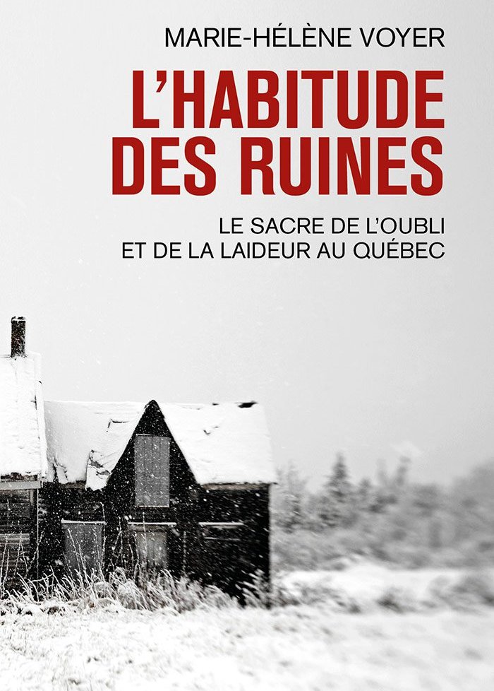 L'habitude des ruines : le sacre de l'oubli et de la laideur...