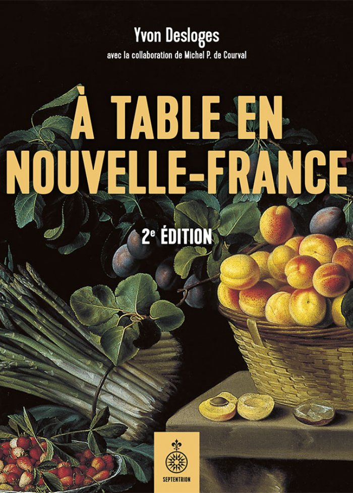 À table en Nouvelle-France 2e éd.