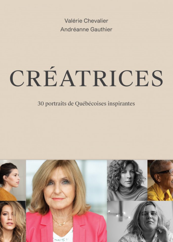 Cr&eacute;atrices : 30 portraits de Qu&eacute;b&eacute;coises inspirantes