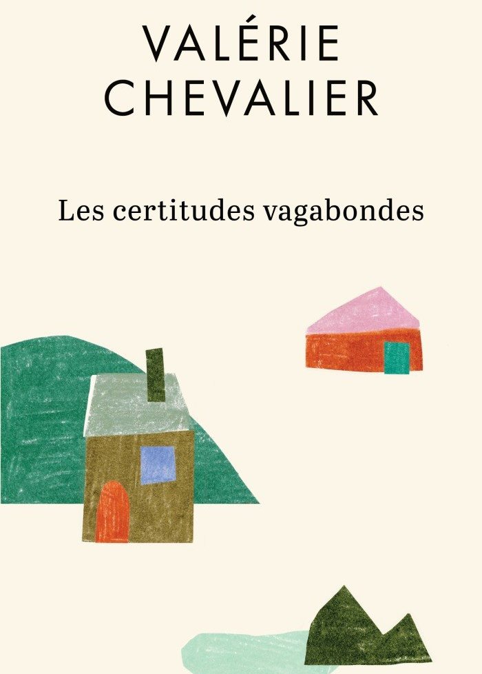 Les certitudes vagabondes